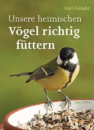 Produktbild: Unsere heimischen Vögel richtig füttern