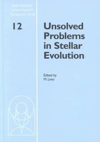 Produktbild: Unsolved Problems in Stellar Evolution: Proceedings of the Space Telescope Science Institute Symposium Held in Baltimore, Maryland, May 4-7, 1998