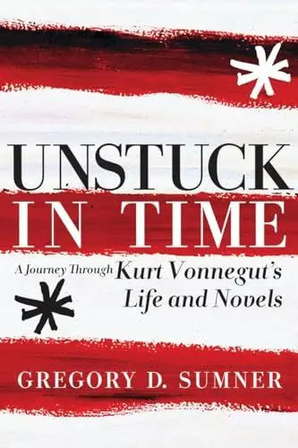 Produktbild: Unstuck in Time: A Journey Through Kurt Vonnegut's Life and Novels