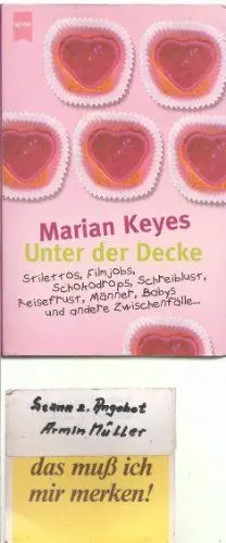 Produktbild: Unter der Decke: Stilettos, Filmjobs, Schokodrops, Schreiblust, Reisefrust, Männer, Babys und andere Zwischenfälle