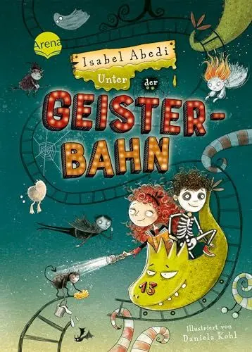 Produktbild: Unter der Geisterbahn: Ein fantastisches Abenteuer voller Witz, Magie und Spannung von Erfolgsautorin Isabel Abedi für alle ab 9 Jahren