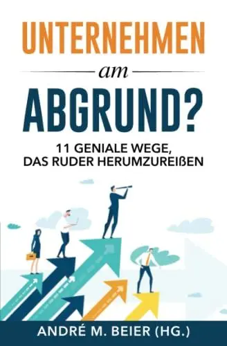 Produktbild: Unternehmen am Abgrund?: 11 geniale Wege, das Ruder herumzureißen