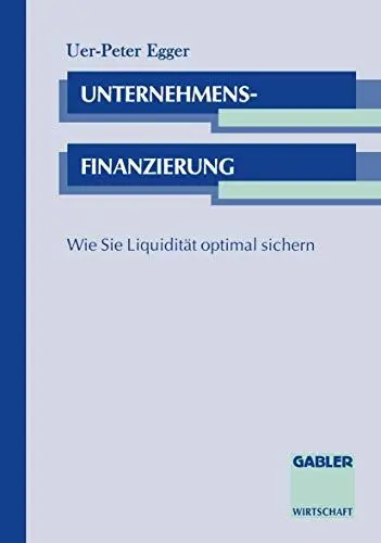 Produktbild: Unternehmensfinanzierung: Wie Sie Liquidität optimal sichern