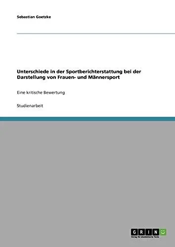 Produktbild: Unterschiede in der Sportberichterstattung bei der Darstellung von Frauen- und Männersport: Eine kritische Bewertung