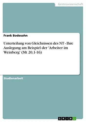 Produktbild: Unterteilung von Gleichnissen des NT - Ihre Auslegung am Beispiel der 'Arbeiter im Weinberg' (Mt 20,1-16)
