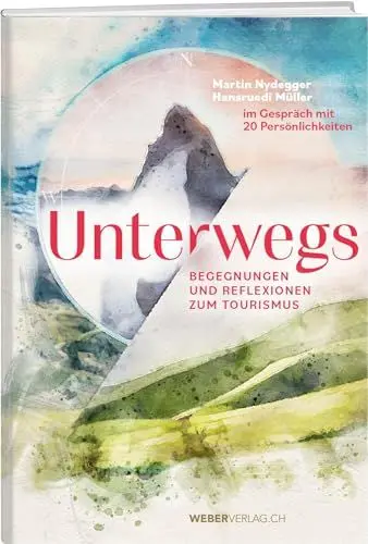 Produktbild: Unterwegs: Begegnungen und Reflexionen zum Tourismus