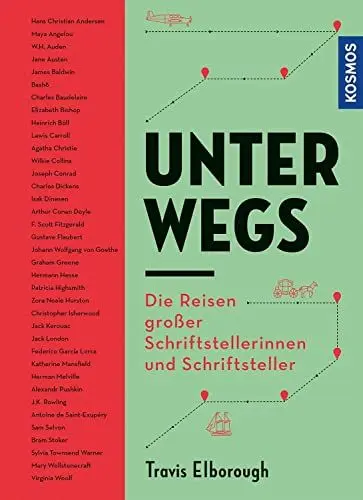 Produktbild: Unterwegs: Die Reisen großer Schriftstellerinnen und Schriftsteller