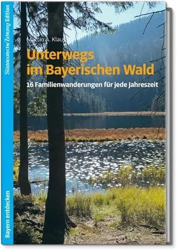 Produktbild: Unterwegs im Bayerischen Wald: 16 Familienwanderungen für jede Jahreszeit