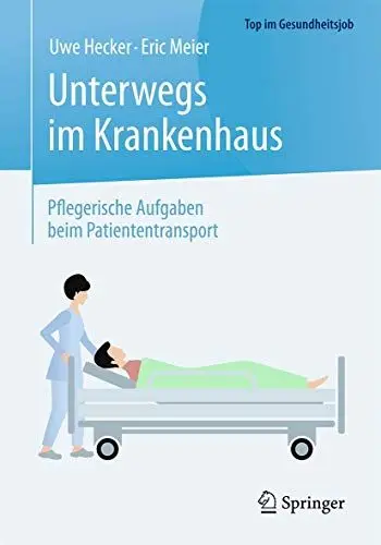 Produktbild: Unterwegs im Krankenhaus - Pflegerische Aufgaben beim Patiententransport (Top im Gesundheitsjob)
