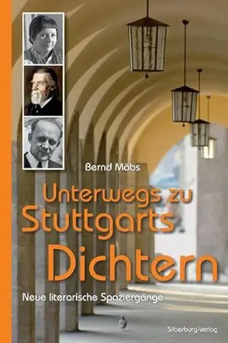Produktbild: Unterwegs zu Stuttgarts Dichtern: Neue literarische Spaziergänge