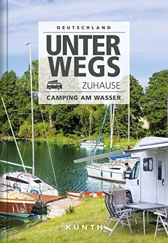 Produktbild: Unterwegs zuhause Deutschland, Camping am Wasser (KUNTH Mit dem Wohnmobil unterwegs)