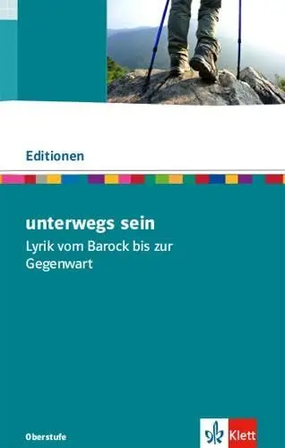 Produktbild: unterwegs sein. Lyrik vom Barock bis zur Gegenwart: Textausgabe mit Materialien Klasse 11-13 (Editionen für den Literaturunterricht)