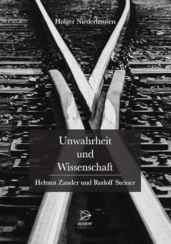 Produktbild: Unwahrheit und Wissenschaft: Helmut Zander und Rudolf Steiner