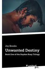 Produktbild: Unwanted Destiny: Book One of the Rayden Ruay Trilogy