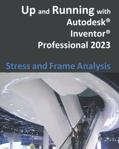 Produktbild: Up and Running with Autodesk Inventor Professional 2023 - Stress and Frame Analysis