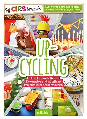 Produktbild: Upcycling: Aus Alt mach Neu! Dekorative und nützliche Projekte zum Selbermachen. Superstarke, nachhaltige Bastelprojekte aus Alltagsgegenständen