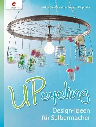 Produktbild: Upcycling: Design-Ideen für Selbermacher