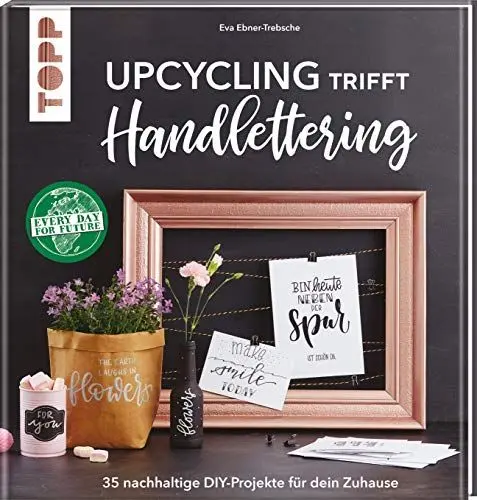 Produktbild: Upcycling trifft Handlettering: 35 nachhaltige DIY-Projekte für dein Zuhause