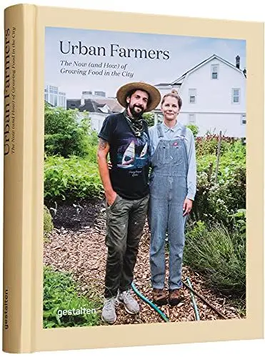Produktbild: Urban Farmers: The Now (and How) of Growing Food in the City