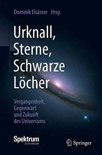 Produktbild: Urknall, Sterne, Schwarze Löcher: Vergangenheit, Gegenwart und Zukunft des Universums
