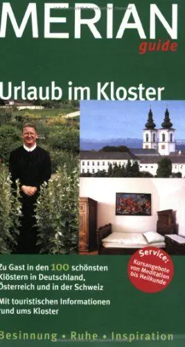 Produktbild: Urlaub im Kloster: Zu Gast in den 100 schönsten Klöstern in Deutschland, Österreich un in der Schweiz. Mit Touristischen Informationen rund ums ... Kursangebote von Meditation bis Heilkunde