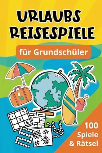 Produktbild: Urlaubs Reisespiele für Grundschüler: 100 Spiele & Rätsel - Beschäftigung für Auto, Zug & Flugzeug