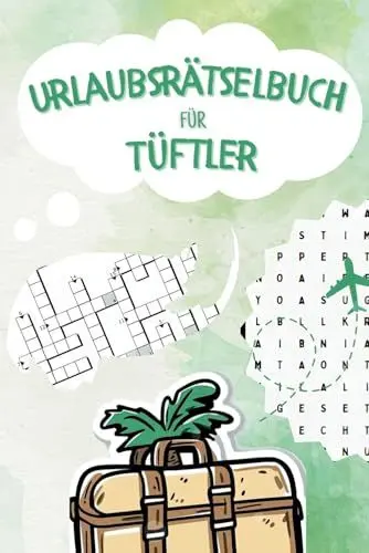 Produktbild: Urlaubsrätselbuch für Tüftler: Anspruchsvolle Rätsel, die Kreativität fördern, logisches Denken stärken und geistige Fitness trainieren – für entspannte und knifflige Urlaubsstunden.