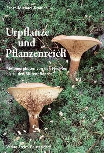 Produktbild: Urpflanze und Pflanzenreich: Metarmorphosen von den Flechten bis zu den Blütenpflanzen
