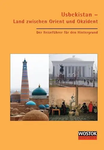 Produktbild: Usbekistan - Land zwischen Orient und Okzident: Der Reiseführer für den Hintergrund