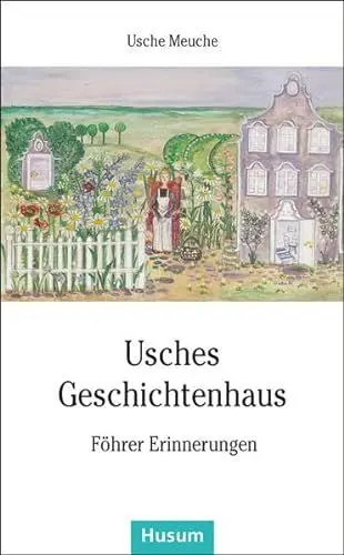 Produktbild: Usches Geschichtenhaus: Föhrer Erinnerungen (Husum-Taschenbuch)