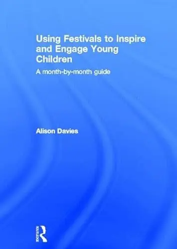 Produktbild: Using Festivals to Inspire and Engage Young Children: A month-by-month guide