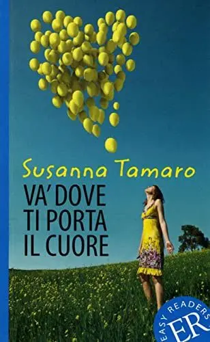 Produktbild: Va’ dove ti porta il cuore: Italienische Lektüre für das 2. und 3. Lernjahr. Mit Annotationen und Illustrationen (Easy Readers (Italienisch))
