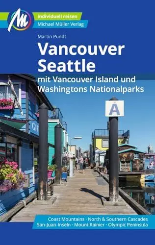 Produktbild: Vancouver & Seattle Reiseführer Michael Müller Verlag: mit Vancouver Island und Washingtons Nationalparks Individuell reisen mit vielen praktischen Tipps.