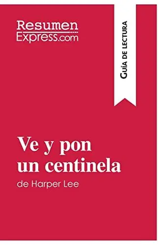 Produktbild: Ve y pon un centinela de Harper Lee (Guía de lectura): Resumen y análisis completo