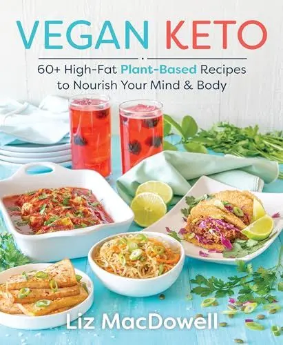 Produktbild: Vegan Keto: 60+ High-Fat Plant-Based Recipes to Nourish Your Mind & Body