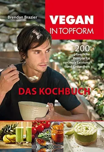Produktbild: Vegan in Topform - Das Kochbuch: 200 pflanzliche Rezepte für optimale Leistung und Gesundheit