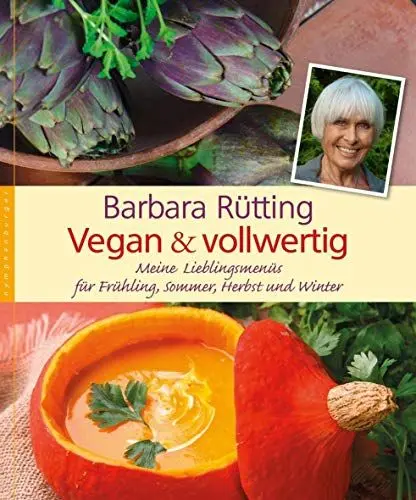 Produktbild: Vegan und vollwertig: Meine Lieblingsmenüs für Frühling, Sommer, Herbst und Winter