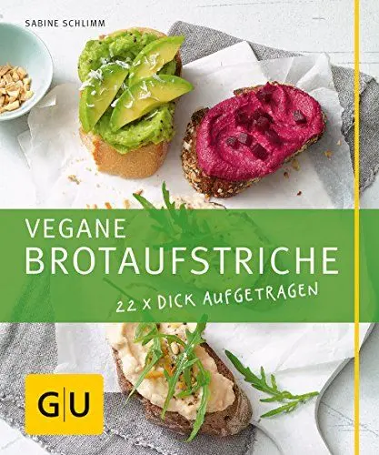 Produktbild: Vegane Brotaufstriche: 22 x dick aufgetragen (GU Just Cooking)