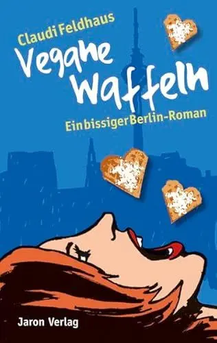 Produktbild: Vegane Waffeln: Ein bissiger Berlin-Roman