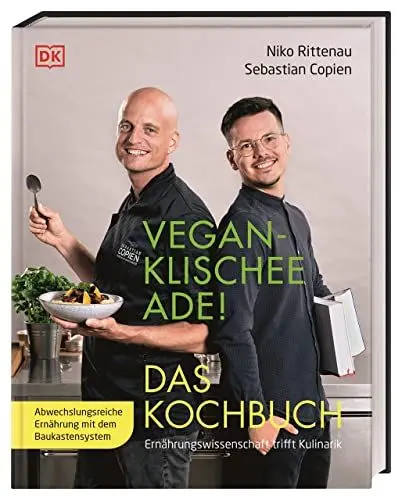 Produktbild: Vegan-Klischee ade! Das Kochbuch: Ernährungswissenschaft trifft Kulinarik. Abwechslungsreiche Ernährung mit dem Baukastensystem