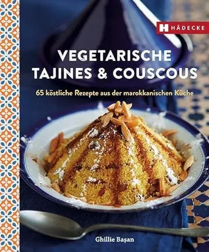 Produktbild: Vegetarische Tajines & Couscous: 65 köstliche Rezepte aus der marokkanischen Küche