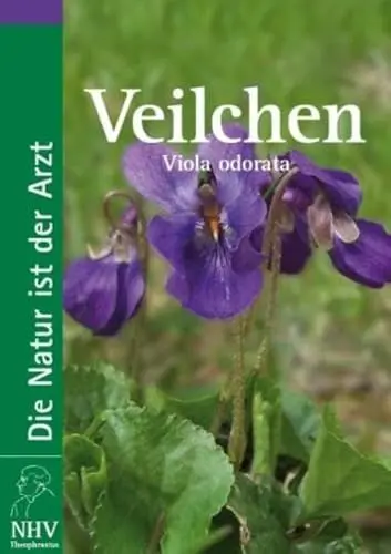 Produktbild: Veilchen: Viola odorata. Das Buch zur Heilpflanze des Jahres