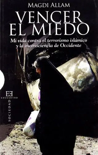 Produktbild: Vencer el miedo : mi vida contra el terrorismo islámico y la inconsciencia de Occidente (Ensayo, Band 326)