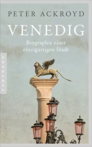 Produktbild: Venedig: Biographie einer einzigartigen Stadt - Mit zahlreichen Abbildungen