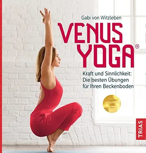 Produktbild: Venus-Yoga: Kraft und Sinnlichkeit: Die besten Übungen für Ihren Beckenboden
