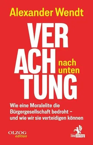 Produktbild: Verachtung nach unten: Wie eine Moralelite die Bürgergesellschaft bedroht – und wie wir sie verteidigen können