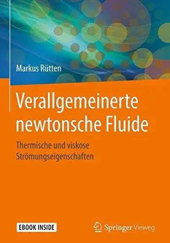 Produktbild: Verallgemeinerte newtonsche Fluide: Thermische und viskose Strömungseigenschaften