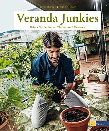 Produktbild: Veranda Junkies: Urban Gardening auf Balkon und Terrasse