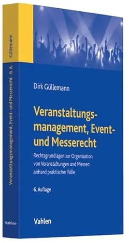 Produktbild: Veranstaltungsmanagement, Event- und Messerecht: Rechtsgrundlagen zur Organisation von Veranstaltungen und Messen anhand praktischer Fälle