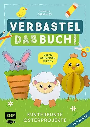 Produktbild: Verbastel das Buch! Kunterbunte Osterprojekte (ab 3 Jahren): Malen, Schneiden, Kleben – Mit perforierten Seiten zum Heraustrennen